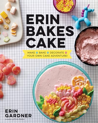 Erin Bakes Cake: Make + Bake + Decorate = Your Own Cake Adventure!: A Baking Book Erin Bakes Cake: Make + Bake + Decorate = Your Own Cake Adventure!: A Baking Book von Rodale