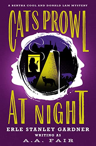 Cats Prowl at Night (The Bertha Cool and Donald Lam Mysteries) von Open Road Integrated Media, Inc.