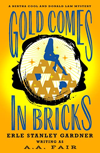 Gold Comes in Bricks (The Bertha Cool and Donald Lam Mysteries) von Open Road Integrated Media, Inc.