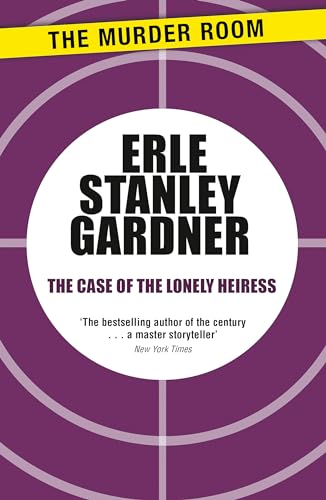 The Case of the Lonely Heiress: A Perry Mason novel (Murder Room) The Case of the Lonely Heiress: A Perry Mason novel (Murder Room)