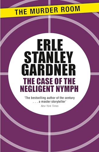 The Case of the Negligent Nymph: A Perry Mason novel von The Murder Room