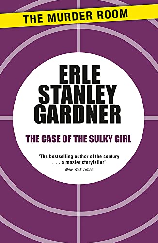 The Case of the Sulky Girl: A Perry Mason novel