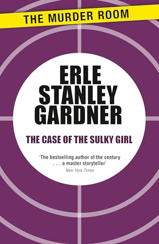 The Case of the Sulky Girl: A Perry Mason novel