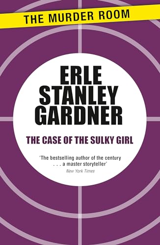 The Case of the Sulky Girl: A Perry Mason novel (Murder Room)