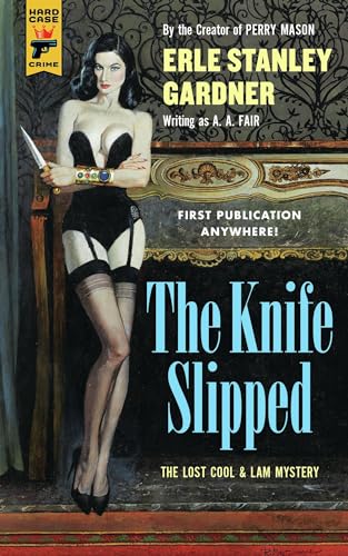 The Knife Slipped: The Lost Cool & Lam Mystery (Hard Case Crime, 127) von Hard Case Crime