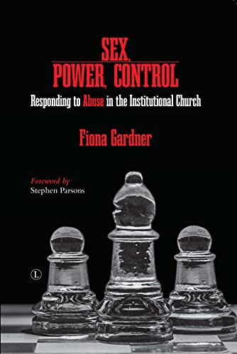 Sex, Power, Control: Responding to Abuse in the Institutional Church