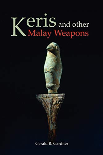 Keris and Other Malay Weapons von Orchid Press Publishing Limited