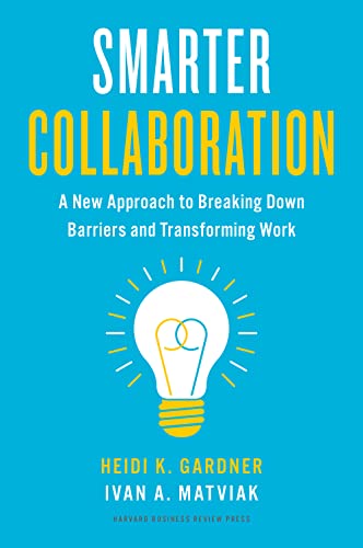 Smarter Collaboration: A New Approach to Breaking Down Barriers and Transforming Work von Harvard Business Review Press