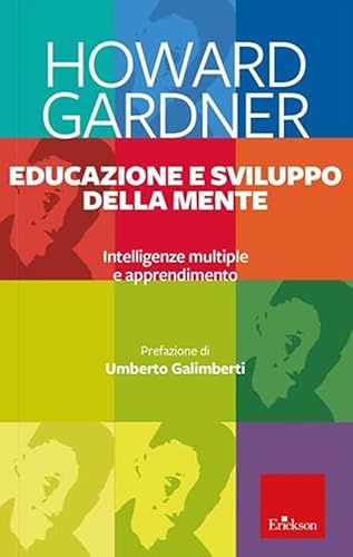 Educazione e sviluppo della mente. Intelligenze multiple e apprendimento von Erickson