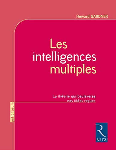 Les intelligences multiples - La théorie qui bouleverse nos idées reçues von RETZ