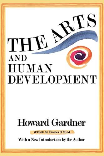 The Arts And Human Development: With A New Introduction By The Author von Basic Books
