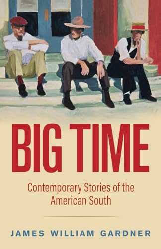 Big Time: Contemporary Stories of the American South von Luminare Press