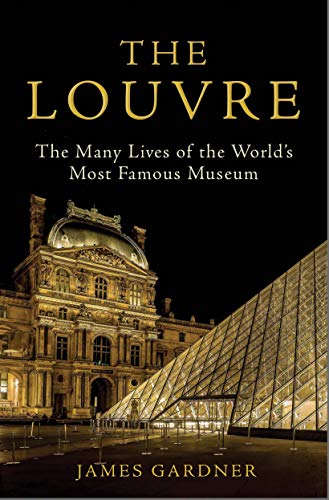 The Louvre: The Many Lives of the World's Most Famous Museum von Atlantic Books