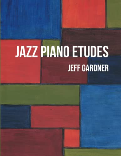Jazz Piano Etudes Jazz Piano Etudes von Independently published