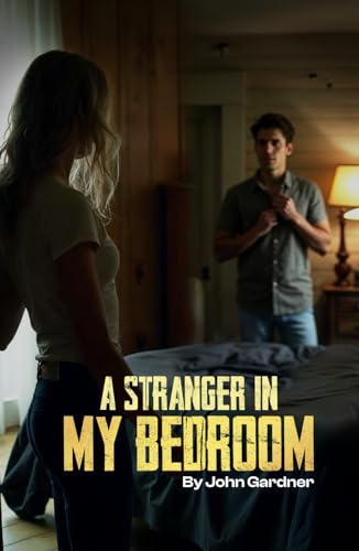 A Stranger in My Bedroom A Stranger in My Bedroom von John Gardner