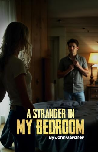 A Stranger in My Bedroom A Stranger in My Bedroom von John Gardner