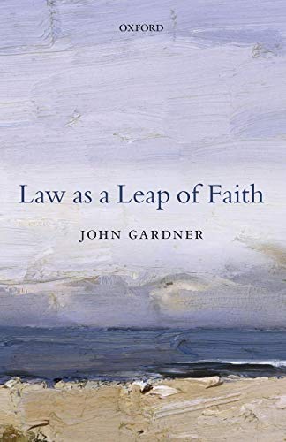 Law as a Leap of Faith: Essays On Law In General Law as a Leap of Faith: Essays On Law In General von Oxford University Press, USA