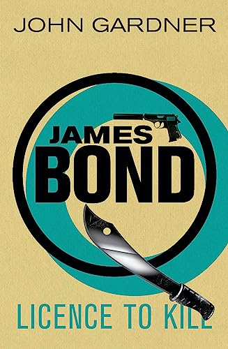 James Bond - Licence to Kill: A James Bond thriller