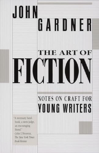 The Art of Fiction: Notes on Craft for Young Writers The Art of Fiction: Notes on Craft for Young Writers