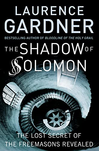 The Shadow of Solomon: The Lost Secret of the Freemasons Revealed The Shadow of Solomon: The Lost Secret of the Freemasons Revealed