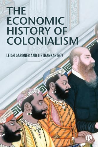 The Economic History of Colonialism von Bristol University Press