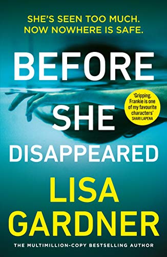 Before She Disappeared: the gripping must-read crime thriller from the Sunday Times bestselling author Before She Disappeared: the gripping must-read crime thriller from the Sunday Times bestselling author