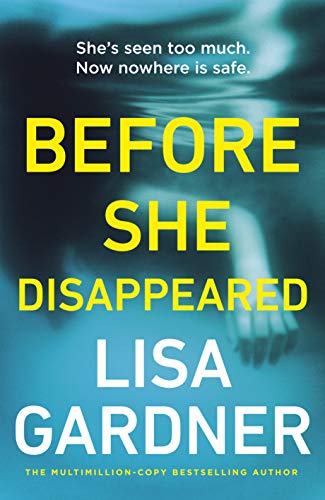 Before She Disappeared: From the bestselling thriller writer Before She Disappeared: From the bestselling thriller writer