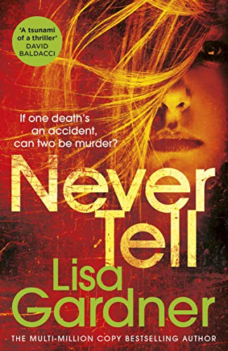 Never Tell: the gripping crime thriller from the Sunday Times bestselling author (Detective D.D. Warren)