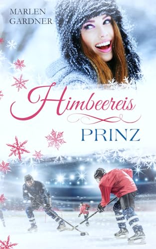 Himbeereisprinz (Himbeereis-Reihe, Band 1) von CreateSpace Independent Publishing Platform