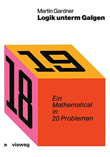Logik unterm Galgen: Ein Mathematical In 20 Problemen von Vieweg+Teubner Verlag