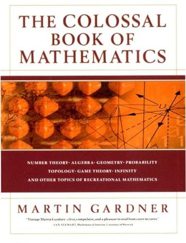 The Colossal Book of Mathematics: Classic Puzzles, Paradoxes, and Problems von W. W. Norton & Company