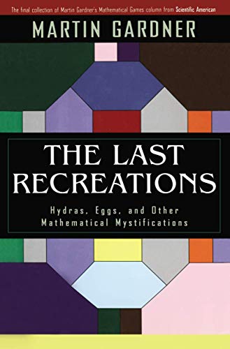 The Last Recreations: Hydras, Eggs, and Other Mathematical Mystifications von Copernicus