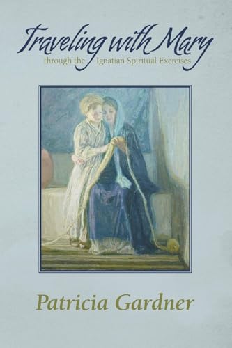 Traveling With Mary: Through the Ignatian Spiritual Exercises von Bookbaby