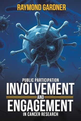 Public Participation Involvement and Engagement in Cancer Research von Austin Macauley Publishers