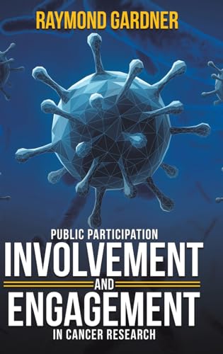 Public Participation Involvement and Engagement in Cancer Research von Austin Macauley Publishers