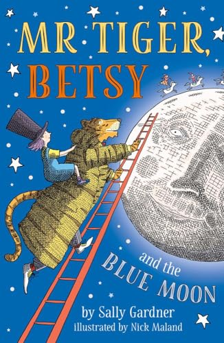 Gardener, S: Mr Tiger, Betsy and the Blue Moon (Mr Tiger 1)
