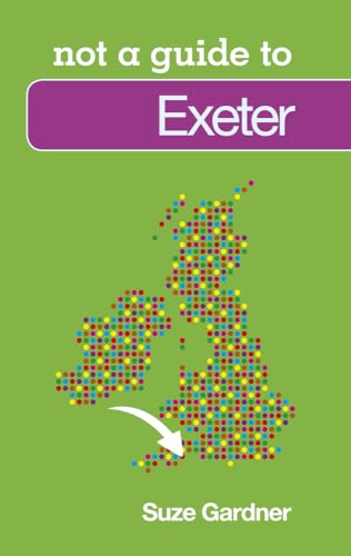 Exeter (Not a Guide to) von History Press (SC)