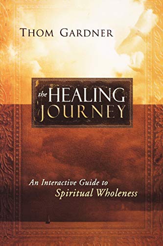 The Healing Journey: An Interactive Guide to Spiritual Wholeness von Destiny Image