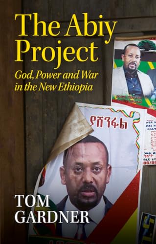The Abiy Project: God, Power and War in the New Ethiopia von C Hurst & Co Publishers Ltd