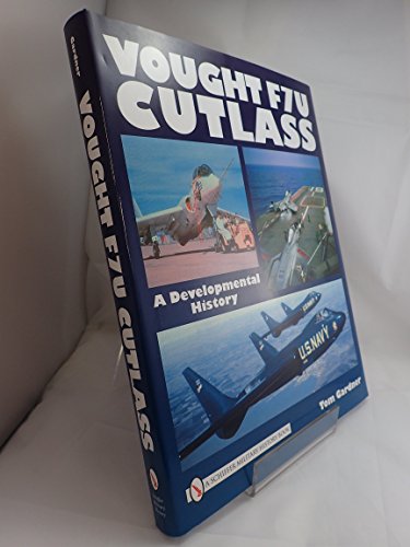 Vought F7u Cutlass: A Developmental History