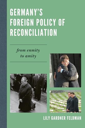 Germany's Foreign Policy of Reconciliation: From Enmity to Amity