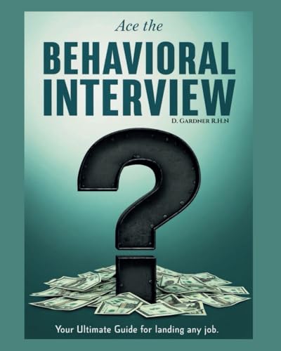 "Ace the Behavioral Interview": Your Ultimate Guide to Landing Any Job von Independently published