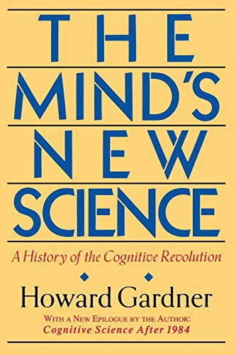The Mind's New Science: A History Of The Cognitive Revolution von Basic Books