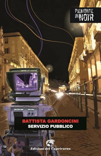 Servizio pubblico (Piemonte in noir) von Edizioni del Capricorno