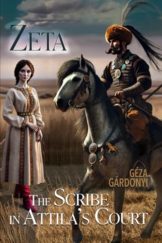 Zeta: The Scribe in Attila's Court (Duna Books: Hungary's Literary Heritage in English Translation) von Independently published