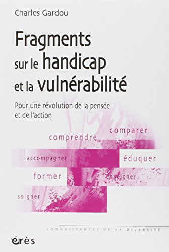 Fragments sur le handicap et la vulnérabilité: Pour une révolution de la pensée et de l'action von ERES