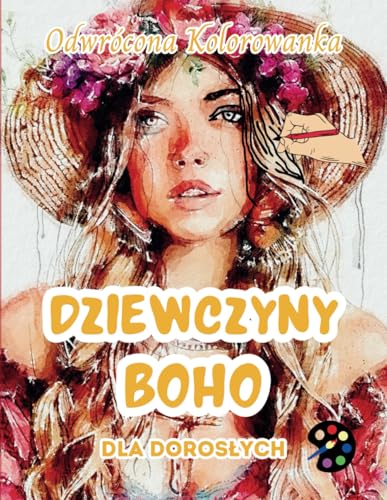 Dziewczyny Boho Odwrócona Kolorowanka Dla Dorosłych: 34 Piękne Akwarelowe Wzory | Kreatywność, Uważność, Medytacja, Relaks, Antystresowe Kolorowanie Dziewczyny Boho Odwrócona Kolorowanka Dla Dorosłych: 34 Piękne Akwarelowe Wzory | Kreatywność, Uważność, Medytacja, Relaks, Antystresowe Kolorowanie von Emily P. Gardson