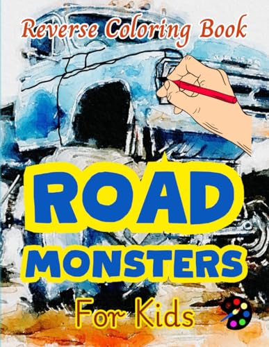 Road Monsters Reverse Coloring Book For Kids: 34 Simple, Large, Happy and Easy Designs | Creativity, Inspiration, Mindfuless, Relaxation, Stressless Doodles Road Monsters Reverse Coloring Book For Kids: 34 Simple, Large, Happy and Easy Designs | Creativity, Inspiration, Mindfuless, Relaxation, Stressless Doodles von Independently published