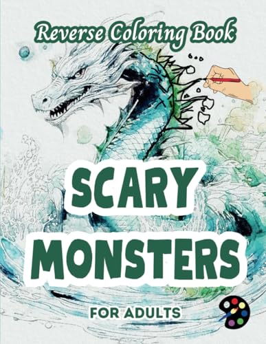 Scary Monsters Reverse Coloring Book For Adults: 34 Beautiful Watercolor Designs | Creativity, Mindfulness, Meditation, Relaxation, Anti-stress Coloring Scary Monsters Reverse Coloring Book For Adults: 34 Beautiful Watercolor Designs | Creativity, Mindfulness, Meditation, Relaxation, Anti-stress Coloring von Independently published