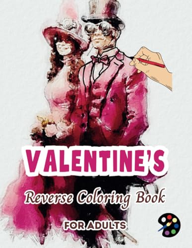Valentine's Reverse Coloring Book For Adults: 34 Beautiful Watercolor Designs | Creativity, Mindfulness, Meditation, Relaxation, Anti-stress Coloring Valentine's Reverse Coloring Book For Adults: 34 Beautiful Watercolor Designs | Creativity, Mindfulness, Meditation, Relaxation, Anti-stress Coloring von Independently published